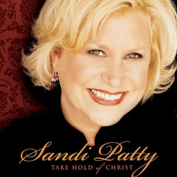 Sandi Patty - Take Hold of Christ - Music & Performance - CD