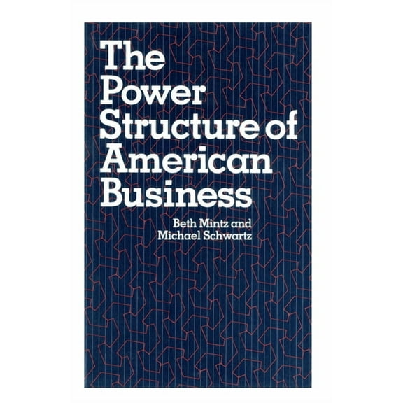 The Power Structure of American Business, (Paperback)