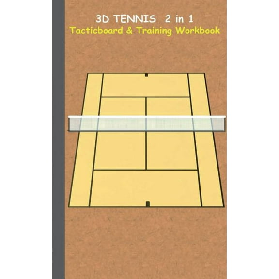 3D Tennis Tacticboard and Training Workbook: Tactics/strategies/drills for trainer/coaches, notebook, training, exercise, (Paperback)