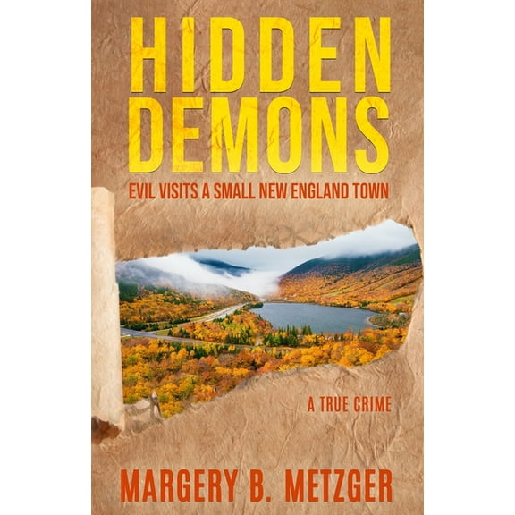 Hidden Demons: Evil Visits A Small New England Town, (Paperback)