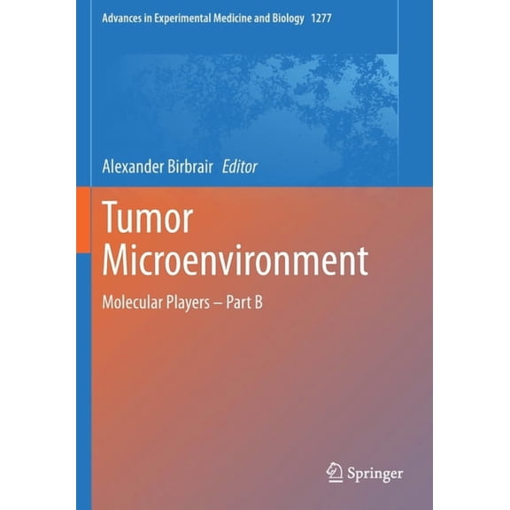 Advances in Experimental Medicine and Bi Tumor Microenvironment: Molecular Players - Part B, Book 1277, (Paperback)