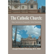 The Catholic Church : Easy Answers to Frequently Asked Questions (Hardcover)