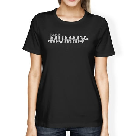 Forever Mummy Halloween Tshirt For Women Funny Costume For Moms