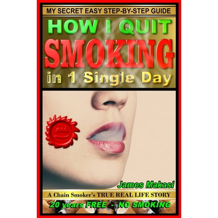 How I Quit Smoking In 1 Single Day: A Chain-Smoker's True Real Life Story -