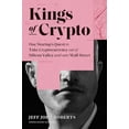 thumbnail image 1 of Pre-Owned Kings of Crypto: One Startup's Quest to Take Cryptocurrency Out of Silicon Valley and Onto Wall Street (Hardcover) 1647820189 9781647820183, 1 of 1