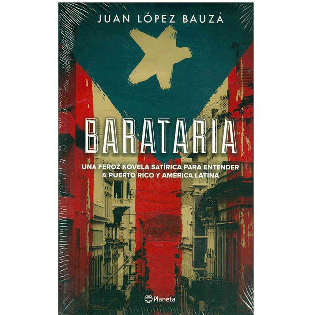 Barataria PLANETA MEXICO novela de Juan Lopez Bauza