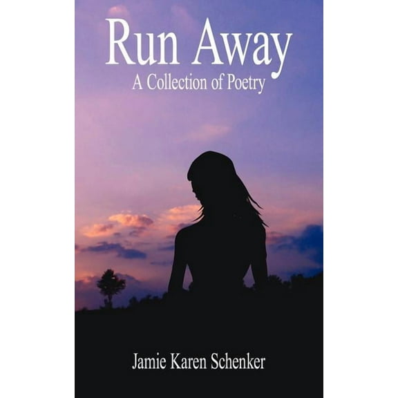 Run Away : A Collection of Poetry