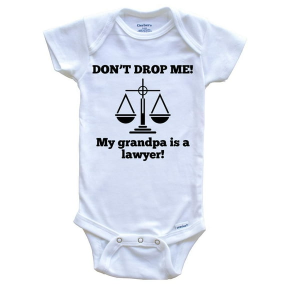 Don't Drop Me My Grandpa Is A Lawyer Funny Baby Bodysuit - Grandchild One Piece Baby Bodysuit