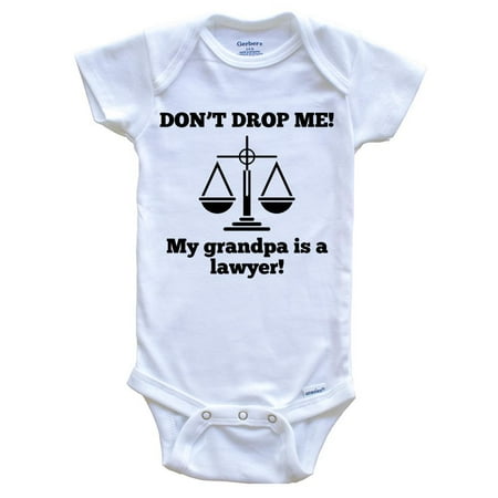 

Don t Drop Me My Grandpa Is A Lawyer Funny Baby Bodysuit - Grandchild One Piece Baby Bodysuit