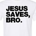 thumbnail image 4 of Inktastic Jesus Saves Bro Christian T-Shirt, 4 of 5