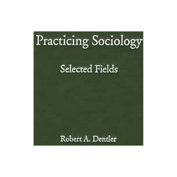 Practicing Sociology: Selected Fields, (Hardcover)