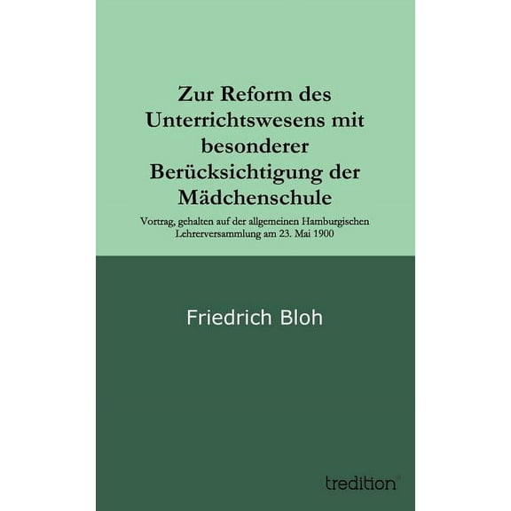Zur Reform des Unterrichtswesens mit besonderer BerÃ¼cksichtigung der MÃ¤dchenschule, (Paperback)