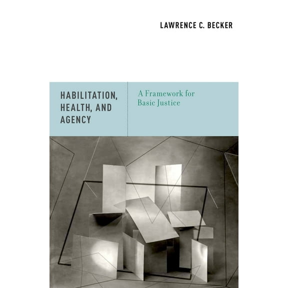 Habilitation, Health, and Agency: A Framework for Basic Justice, (Hardcover)