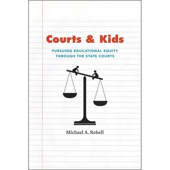 Courts and Kids: Pursuing Educational Equity Through the State Courts, (Paperback)
