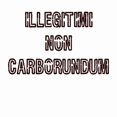 thumbnail image 3 of CafePress - Illegitimi Non Carborundum T Shirt - Men's Classic Cotton T-Shirts, 3 of 3