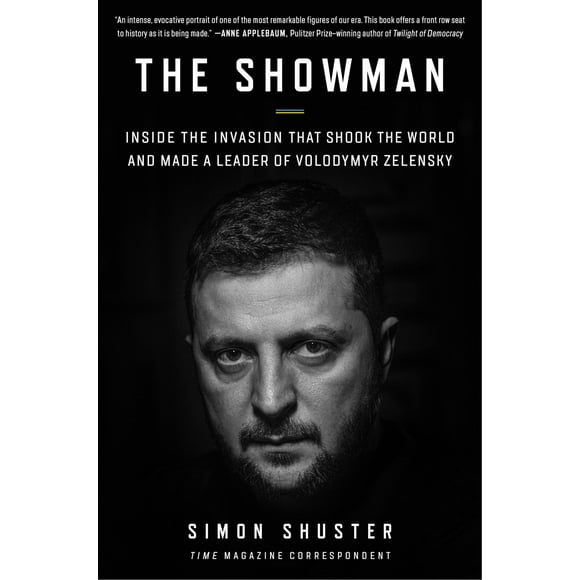 Le Showman: à l'Intérieur de l'Invasion Qui a Secoué le Monde et Fait un Chef de Volodymyr Zelensky