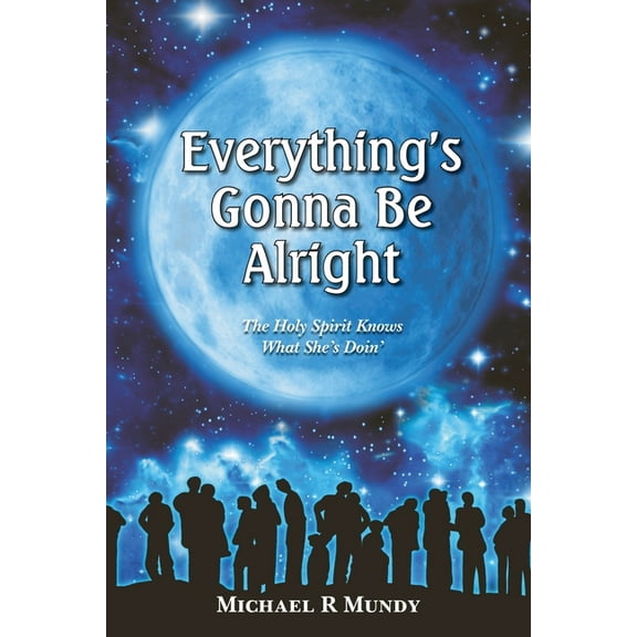 Everything's Gonna Be Alright, (Paperback)