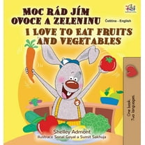 Czech English Bilingual Collection I Love to Eat Fruits and Vegetables (Czech English Bilingual Book for Kids), (Hardcover)