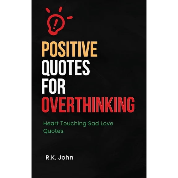Positive Quotes for Overthinking: Heart Touching Sad Love Quotes (Paperback)