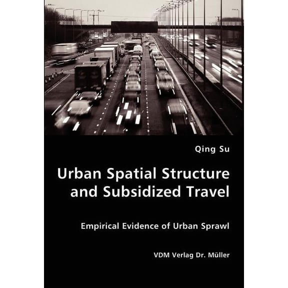 Urban Spatial Structure and Subsidized Travel (Paperback)