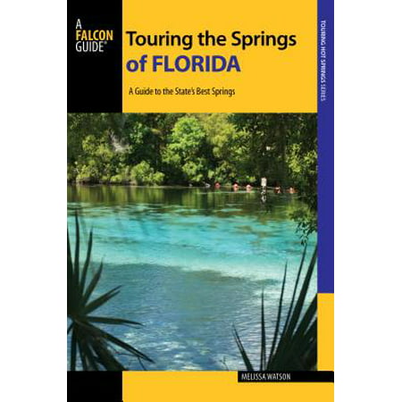 Touring the Springs of Florida : A Guide to the State's Best (Best Natural Springs In Florida)