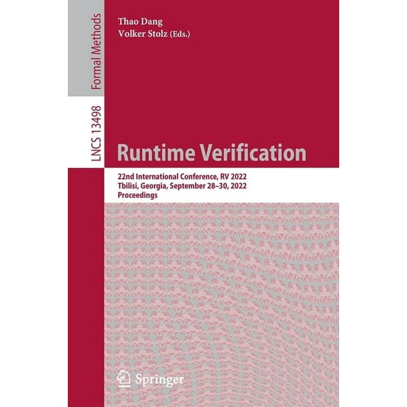 Lecture Notes in Computer Science Runtime Verification: 22nd International Conference, RV 2022, Tbilisi, Georgia, September 28-30, 2022, Proceedings, Book 13498, (Paperback)