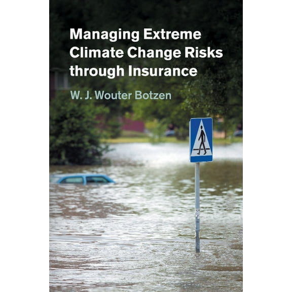 Managing Extreme Climate Change Risks through Insurance, (Paperback)