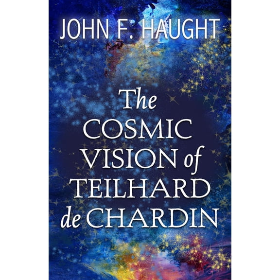 The Cosmic Vision of Teilhard de Chardin, (Paperback)