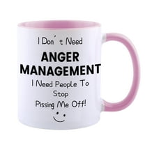 Funny Coffee Mug, I Don't Need Anger Management I Need People To Stop Pissing Me Off Mug, Novelty Tea Cup Gift for Christmas, Fathers Mothers Day, Birthday
