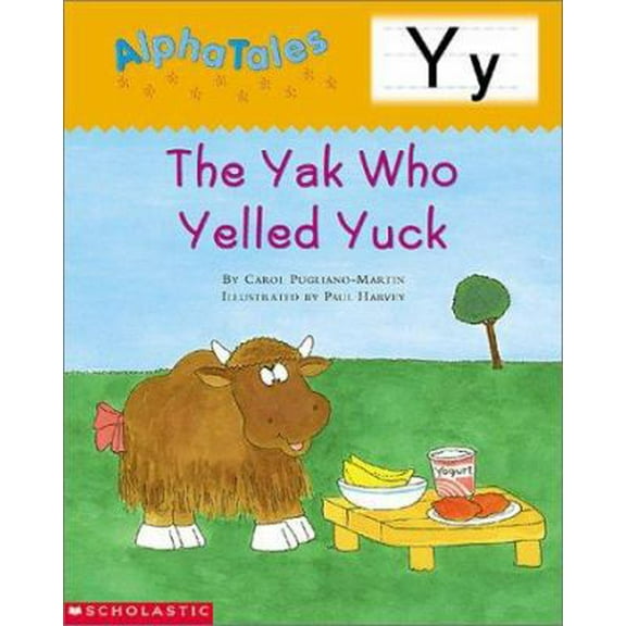 Pre-Owned AlphaTales: Letter Y: The Yak Who Yelled Yuck: A Series of 26 Irresistible Animal Storybooks That Build Phonemic Awareness & Teach Each letter of the... (Paperback) 0439165482 9780439165488