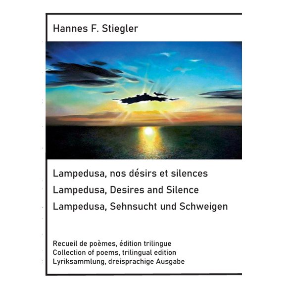 Lampedusa, nos dÃ©sirs et silences, Lampedusa, Desires and Silence, Sehnsucht und Schweigen: Edition trilingue, trilingua, (Paperback)