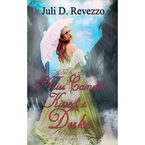 Camden Girls Miss Camden Kissed the Duke, Book 3, (Paperback)