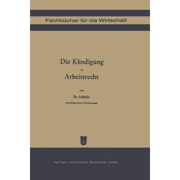 FachbÃ¼cher FÃ¼r Die Wirtschaft Die KÃ¼ndigung Im Arbeitsrecht, (Paperback)