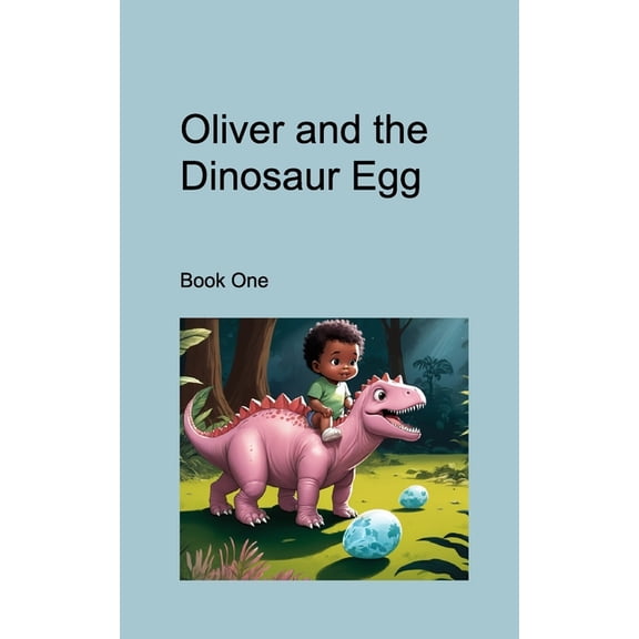 Oliver and the Dinosaur Egg, (Paperback)