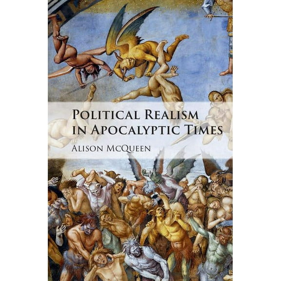 Political Realism in Apocalyptic Times, (Hardcover)