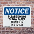 thumbnail image 4 of (2 Pack) Please Do Not Throw Paper Towels In The Toilet OSHA Notice Sign 24 Inch X 18 Inch Indoor / Outdoor Rust-Free Aluminum Metal Signs for Workplace, Workshop, and Construction Site, 4 of 8