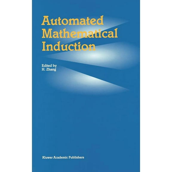 Automated Mathematical Induction, (Hardcover)