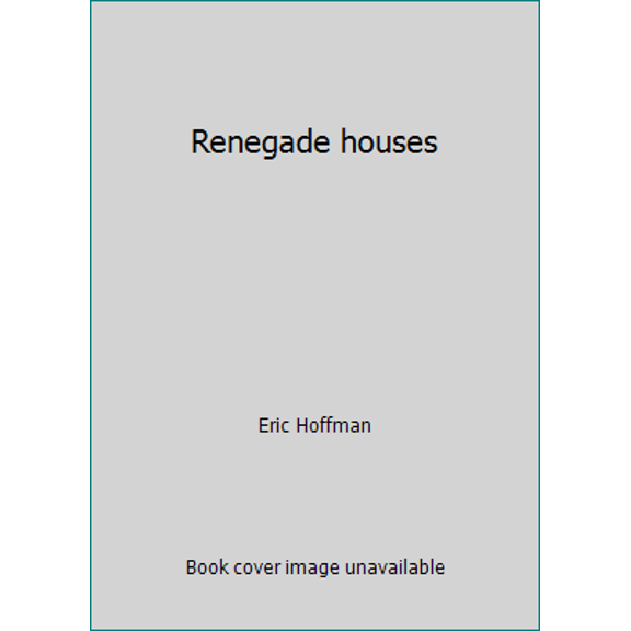 Pre-Owned Renegade houses (Paperback) 0894711814 9780894711817