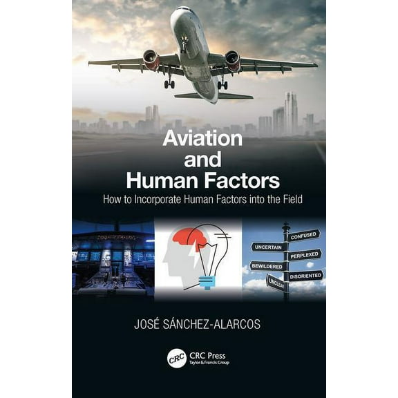 Aviation and Human Factors: How to Incorporate Human Factors into the Field, (Hardcover)