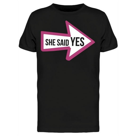 She Said Yes Pointing Arrow T-Shirt Men -Image by Shutterstock, Male Small