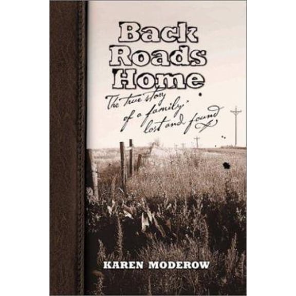 Pre-Owned Back Roads Home: The True Story of a Family Lost and Found (Paperback) 1892525933 9781892525932