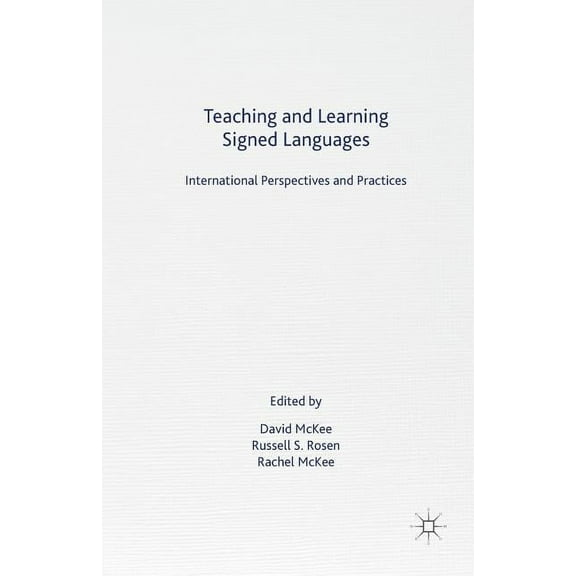 Teaching and Learning Signed Languages: International Perspectives and Practices, (Paperback)