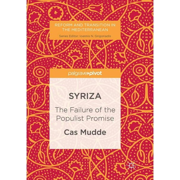 Reform and Transition in the Mediterrane Syriza: The Failure of the Populist Promise, (Paperback)