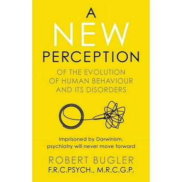 A New Perception : Of the Evolution of Human Behaviour and its Disorders (Paperback)