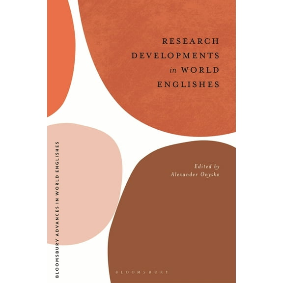 Bloomsbury Advances in World Englishes Research Developments in World Englishes, (Hardcover)