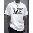 thumbnail image 2 of Men's Funny Wedding T-Shirt - " Married Again" Slogan & Marriage Humor, Breathable -Like Short Sleeve Tee for Bachelor Parties, Groomsmen Gifts, Newlyweds Apparel - Casual Round Neck Shirt, 2 of 11
