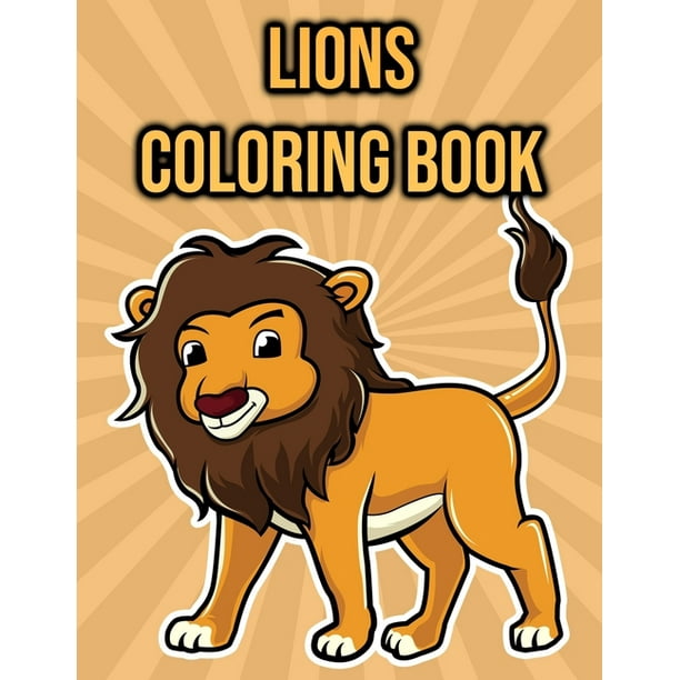 Download Lions Coloring Book For Kids And Adults Different Difficulties Single Sided Coloring Pages Lion Gifts For Girls Women Paperback Walmart Com Walmart Com