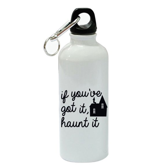 If You’ve Got it Haunt It White Aluminum Sports 20 oz Water Bottle