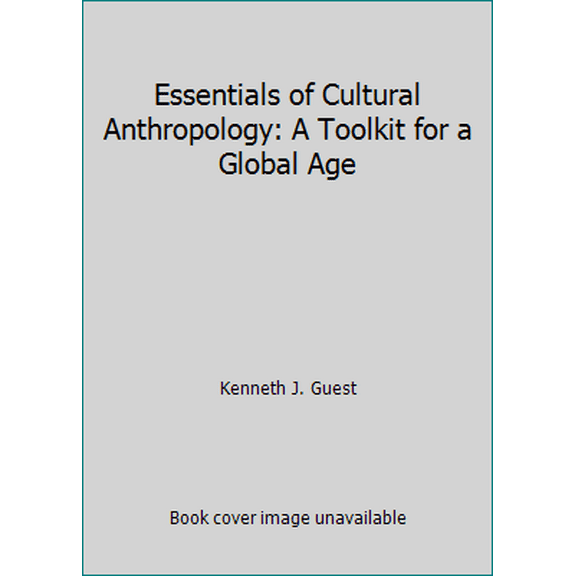 Pre-Owned Essentials of Cultural Anthropology: A Toolkit for a Global Age (Paperback) 0393265013 9780393265019