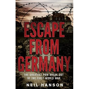 Pre-Owned Escape from Germany: The Greatest POW Break-Out of the First World War (Paperback) 0552155497 9780552155496